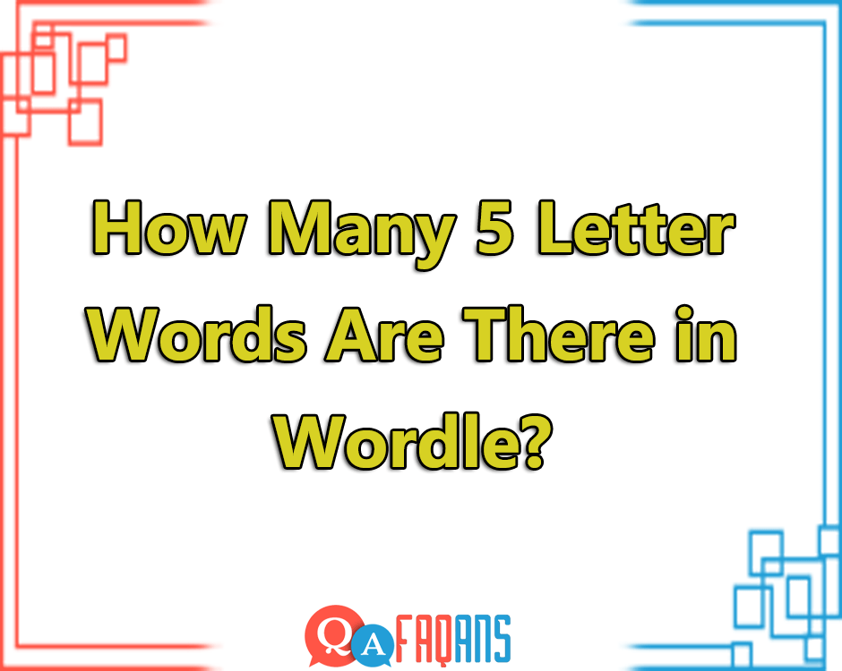 How Many 5 Letter Words Are There in Wordle?