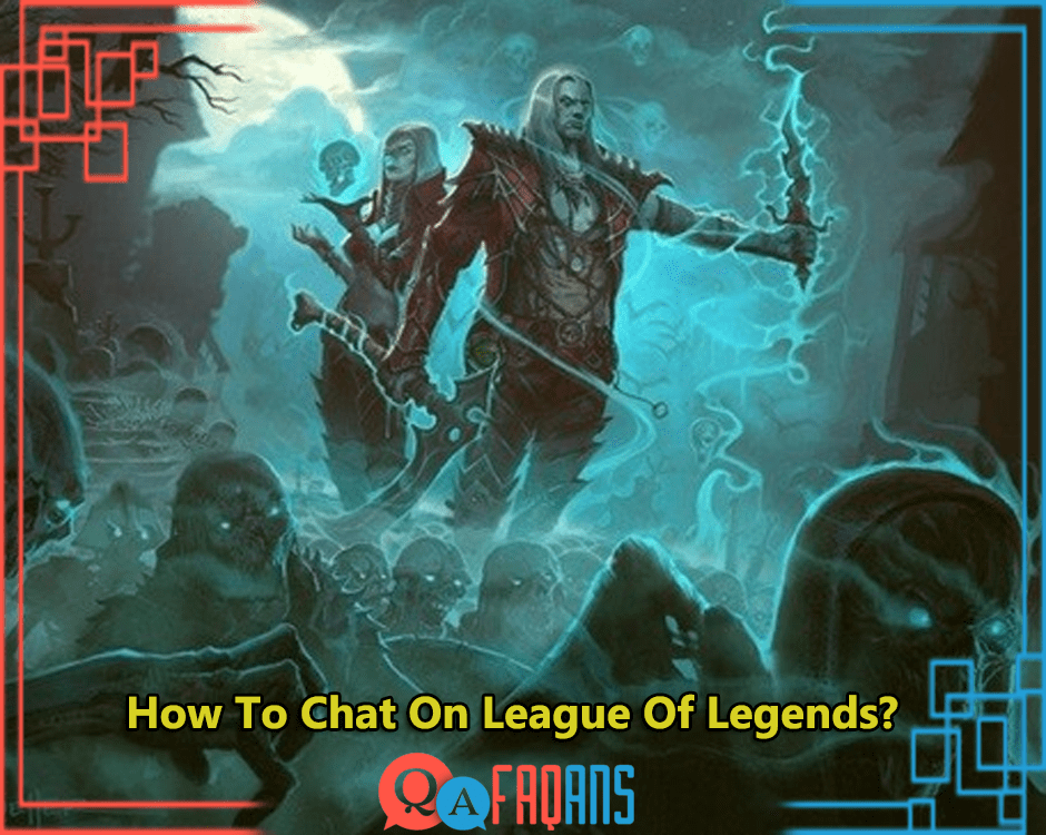 How To Chat On League Of Legends?