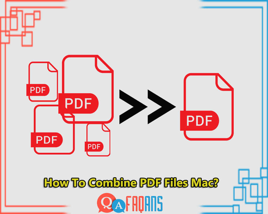 How To Combine PDF Files Mac?