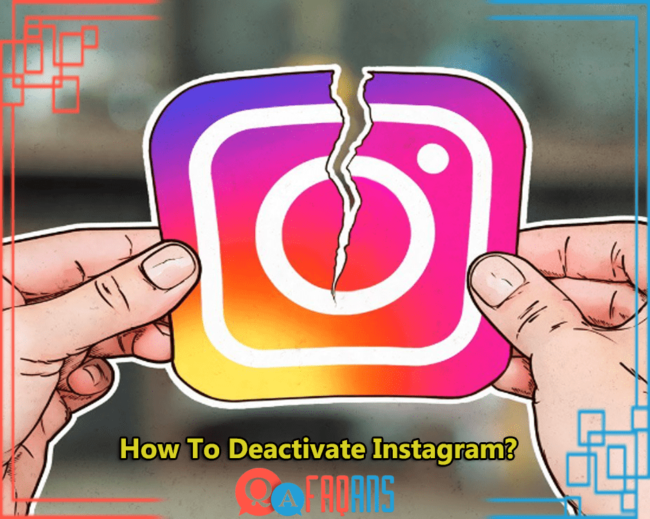 How To Deactivate Instagram From Computer And Mobile?