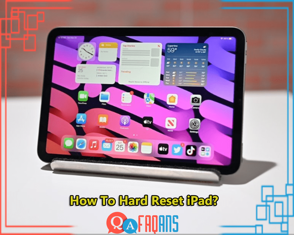 How To Hard Reset iPad?