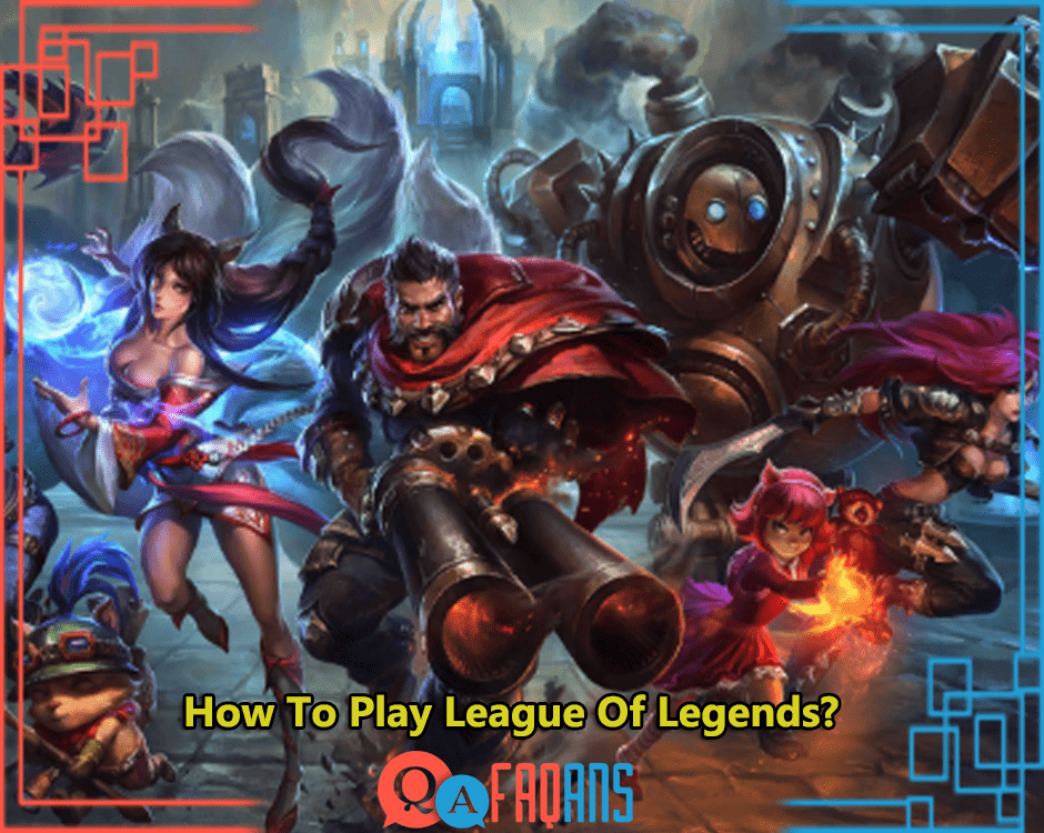 How To Play League Of Legends?