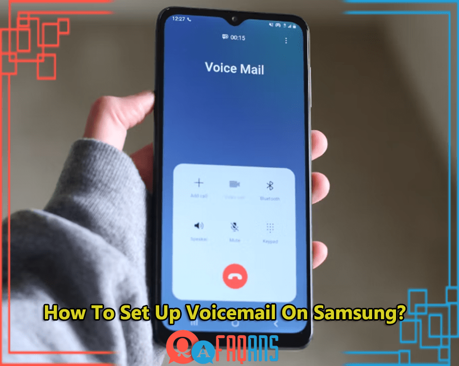 How To Set Up Voicemail On Samsung?
