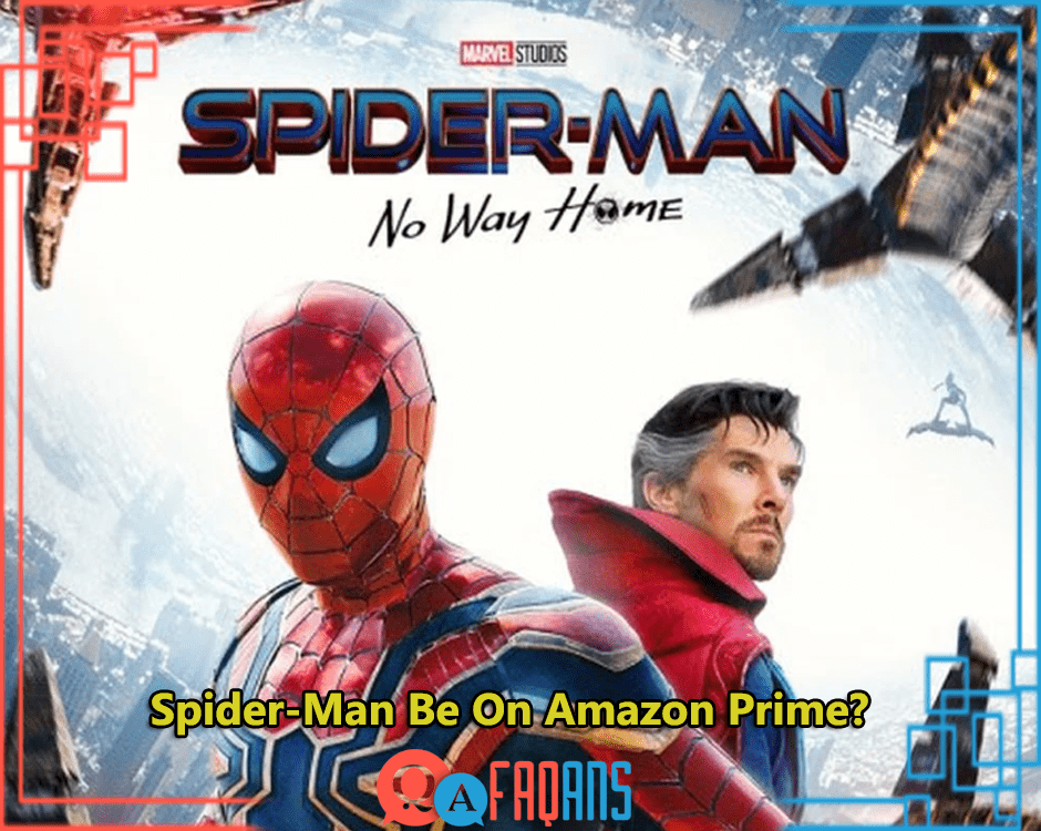 When Will Spider-Man: No Way Home Be On Amazon Prime?