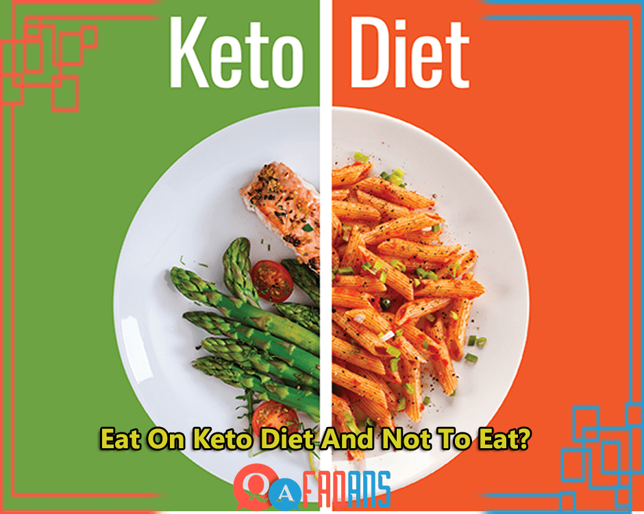 What To Eat On Keto Diet And What Not To Eat?