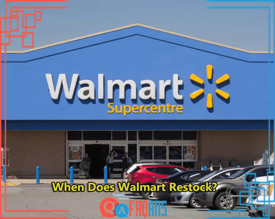 When Does Walmart Restock?