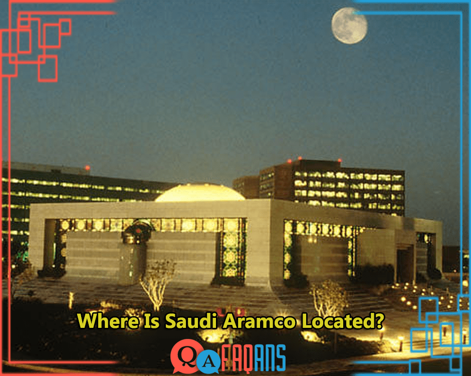 Where Is Saudi Aramco Located?