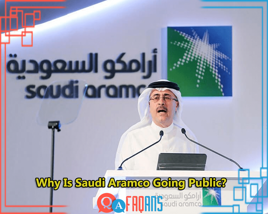 Why Is Saudi Aramco Going Public?