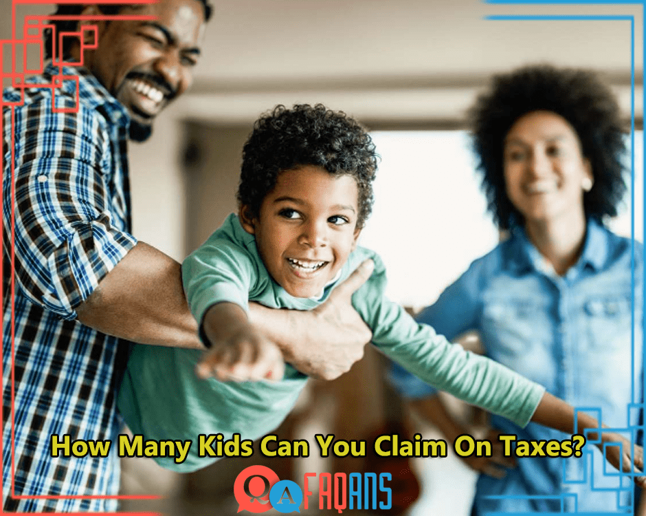 How Many Kids Can You Claim On Taxes?
