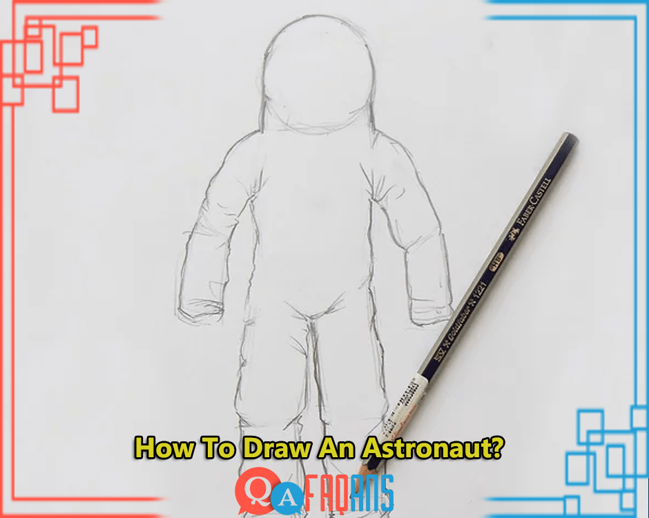 How To Draw An Astronaut?