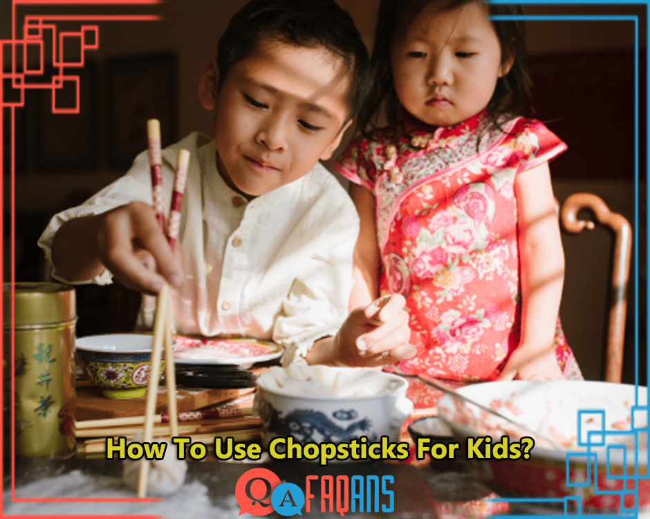 How To Use Chopsticks For Kids?