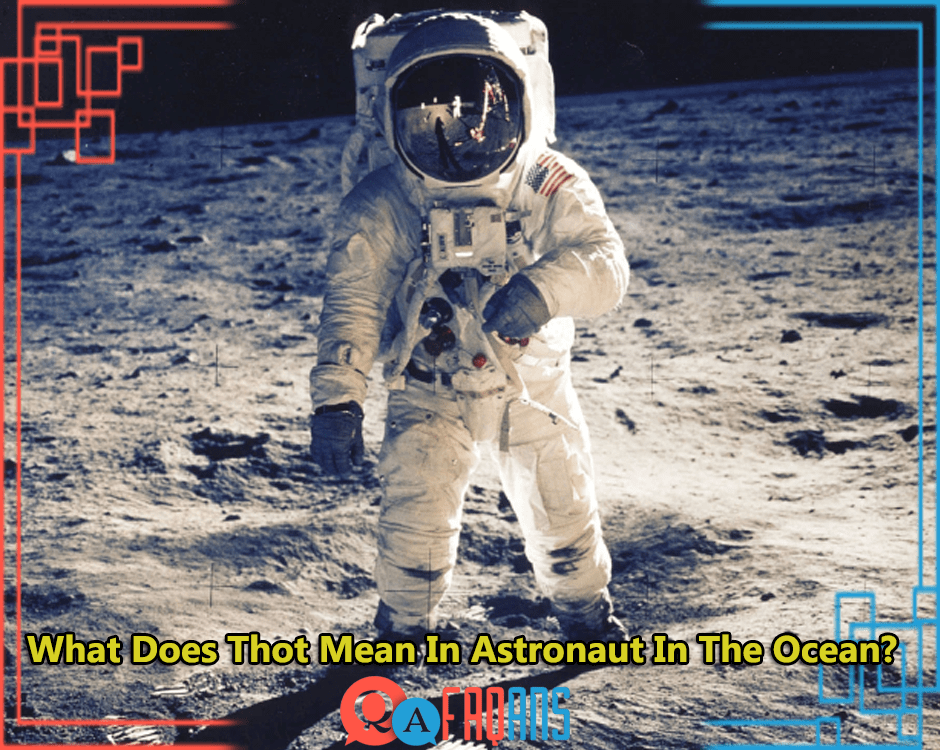 What Does Thot Mean In Astronaut In The Ocean?