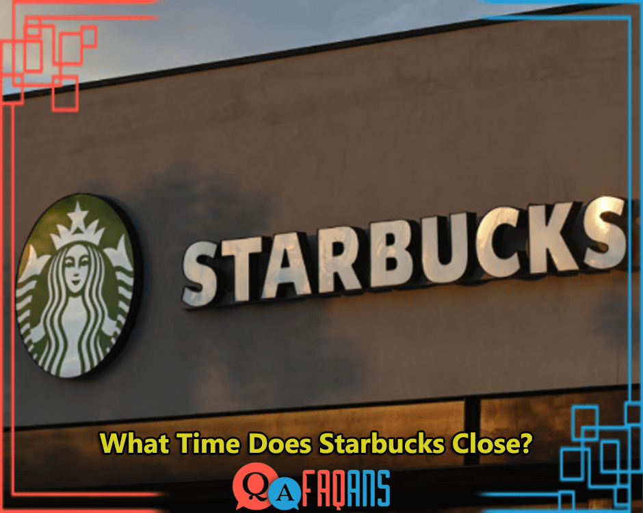 What Time Does Starbucks Close?