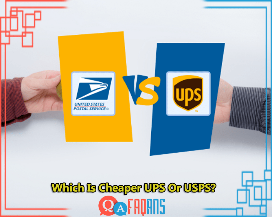 Which Is Cheaper UPS Or USPS?